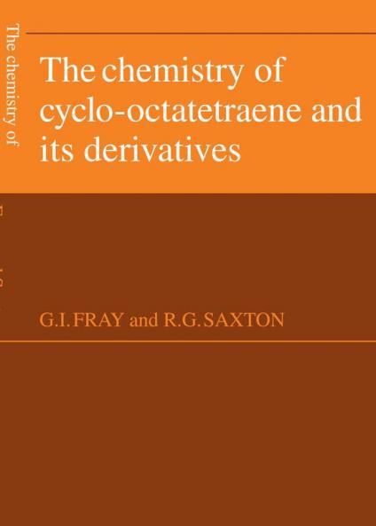 The Chemistry of Cyclo-Octatetraene and Its Derivatives