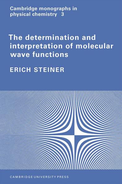 The Determination and Interpretation of Molecular Wave Functions