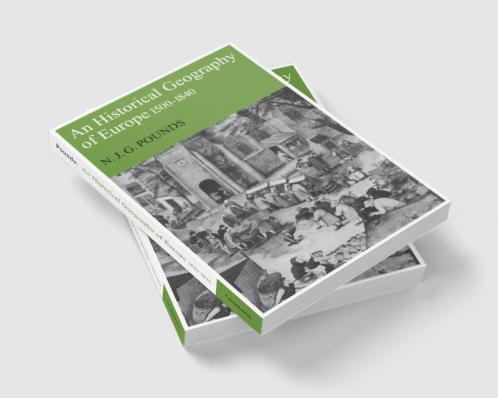 An Historical Geography of Europe 1500-1840