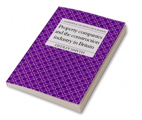 Property Companies and the Construction Industry in Britain