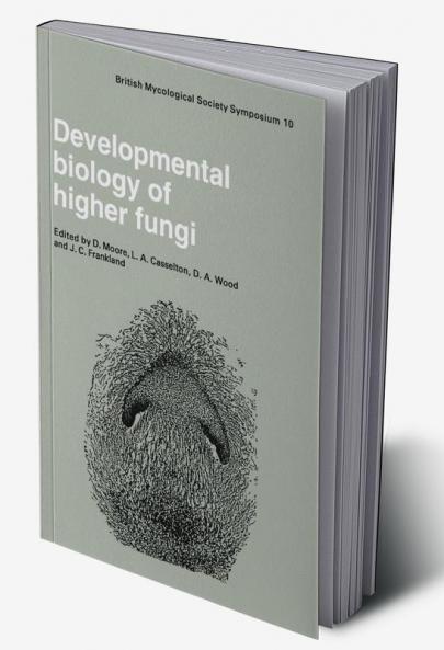 Developmental Biology of Higher Fungi
