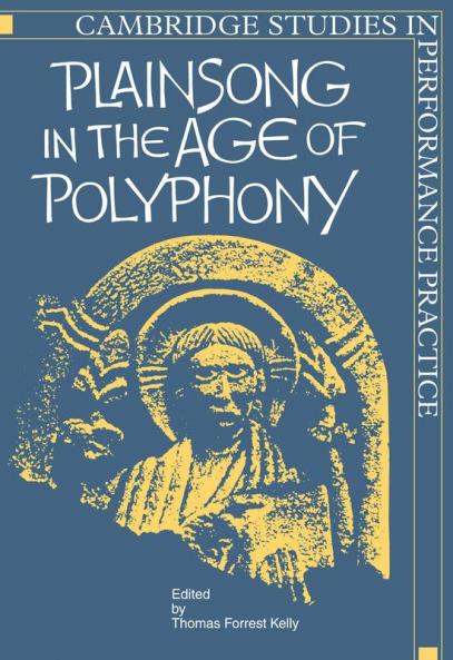 Plainsong in the Age of Polyphony