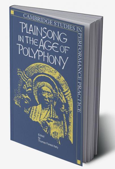 Plainsong in the Age of Polyphony