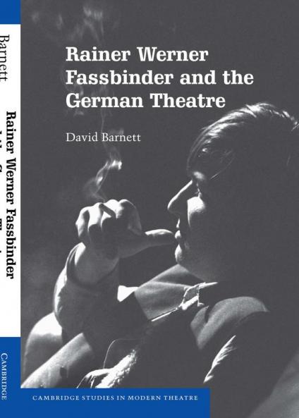 Rainer Werner Fassbinder and the German Theatre