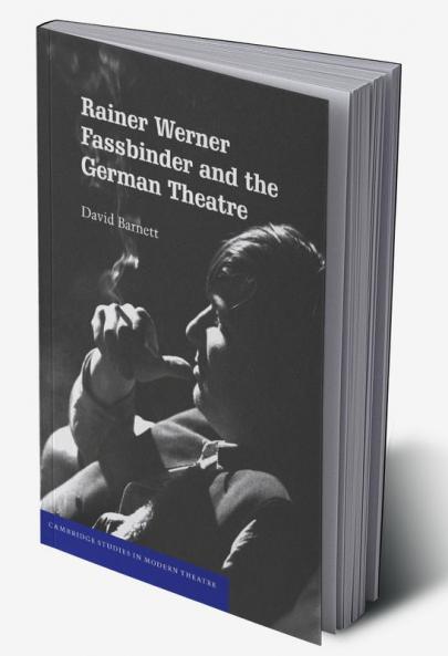 Rainer Werner Fassbinder and the German Theatre