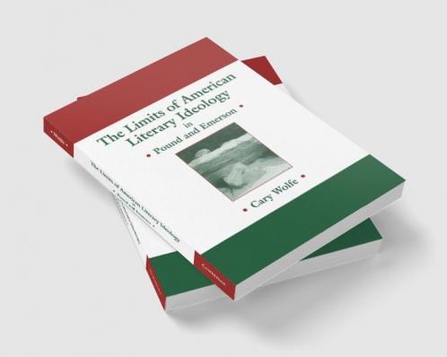 The Limits of American Literary Ideology in Pound and Emerson