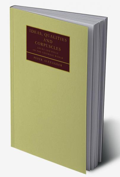 Ideas Qualities and Corpuscles