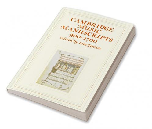 Cambridge Music Manuscripts 900 1700