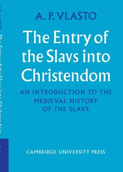The Entry of the Slavs Into Christendom