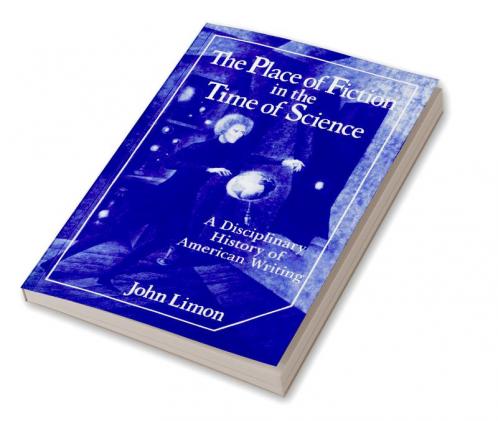 The Place of Fiction in the Time of Science