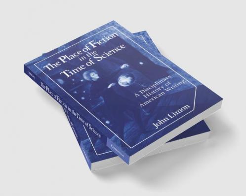 The Place of Fiction in the Time of Science