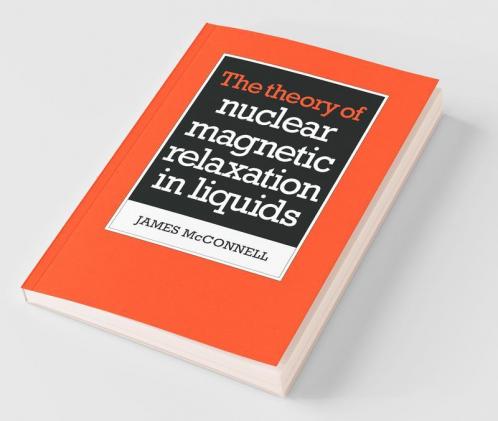 The Theory of Nuclear Magnetic Relaxation in Liquids