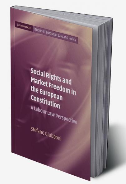 Social Rights and Market Freedom in the European Constitution