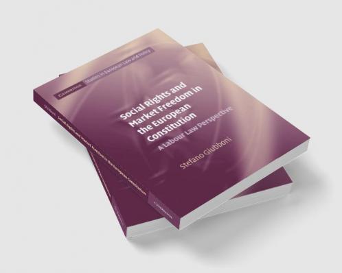 Social Rights and Market Freedom in the European Constitution