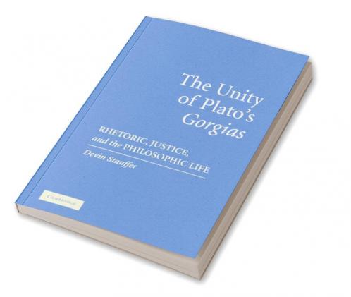 The Unity of Plato's 'Gorgias'