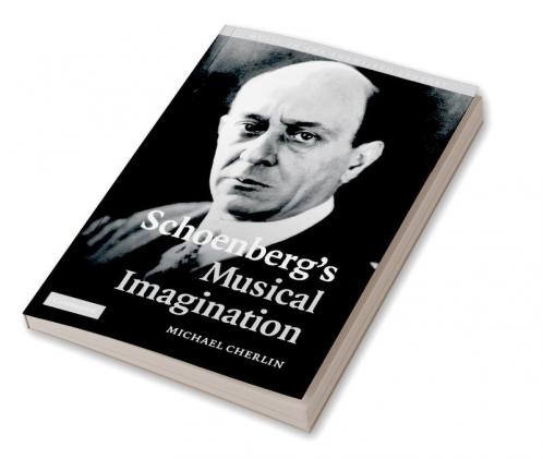 Schoenberg's Musical Imagination