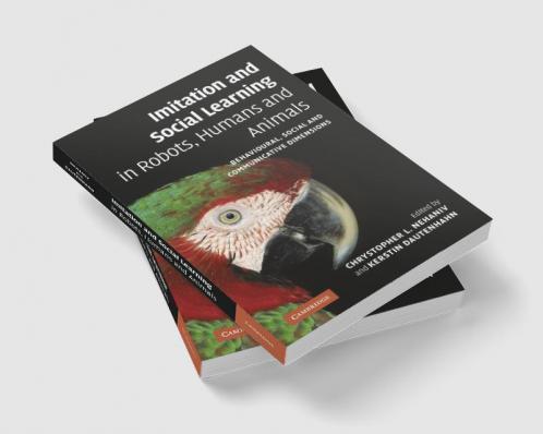Imitation and Social Learning in Robots Humans and Animals