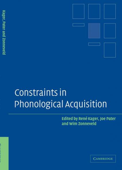 Constraints in Phonological Acquisition