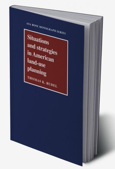 Situations and Strategies in American Land-Use Planning