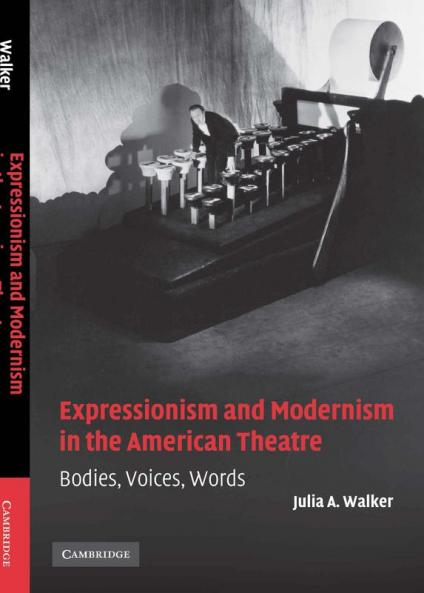 Expressionism and Modernism in the American Theatre