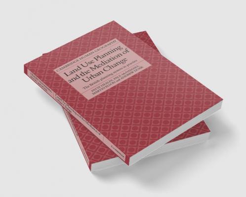 Land Use Planning and the Mediation of Urban Change
