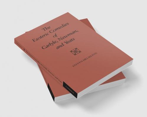 The Esoteric Comedies of Carlyle Newman and Yeats