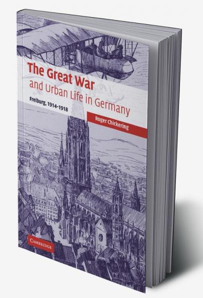 The Great War and Urban Life in Germany