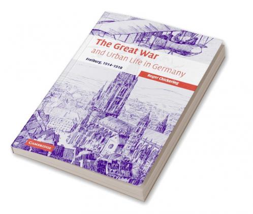 The Great War and Urban Life in Germany