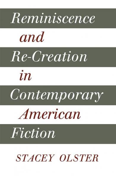 Reminiscence and Re-Creation in Contemporary American Fiction
