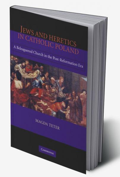 Jews and Heretics in Catholic Poland