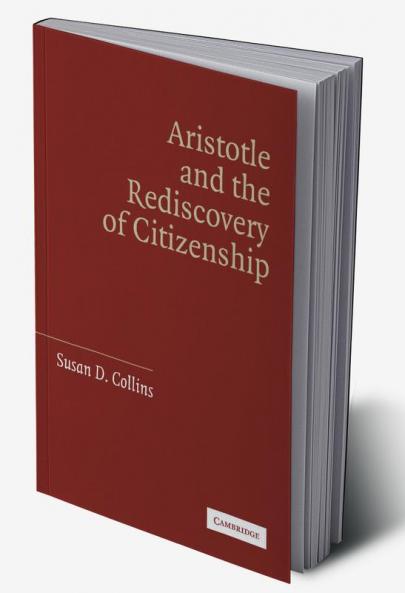 Aristotle and the Rediscovery of Citizenship
