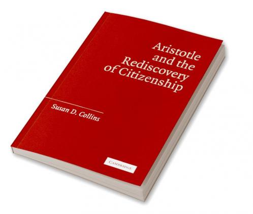 Aristotle and the Rediscovery of Citizenship
