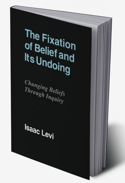 The Fixation of Belief and Its Undoing