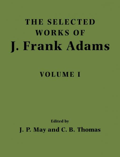 The Selected Works of J. Frank Adams Volume I