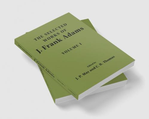 The Selected Works of J. Frank Adams Volume I