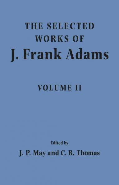 The Selected Works of J. Frank Adams Volume II