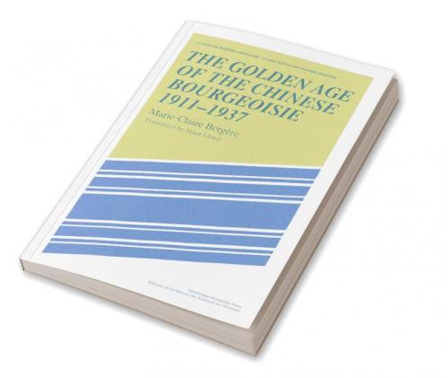 The Golden Age of the Chinese Bourgeoisie 1911 1937