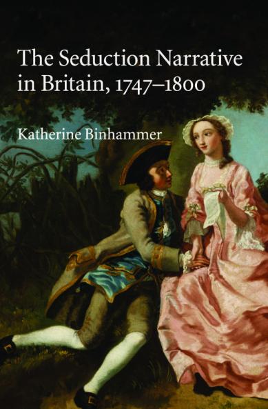 The Seduction Narrative in Britain 1747 - 1800