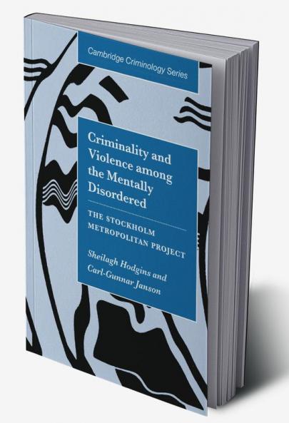 Criminality and Violence Among the Mentally Disordered