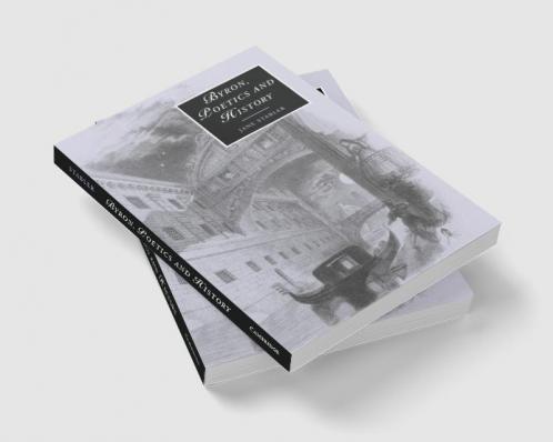 Byron Poetics and History