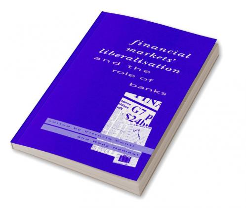 Financial Markets Liberalisation and the Role of Banks