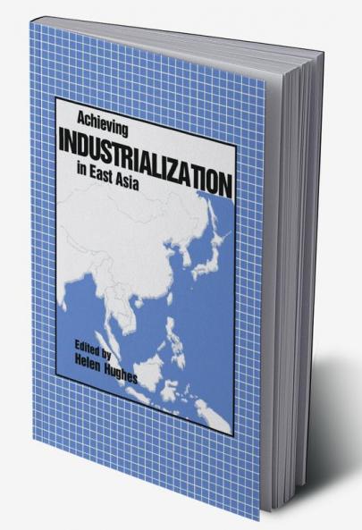 Achieving Industrialization in East Asia