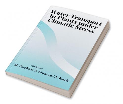 Water Transport in Plants Under Climatic Stress