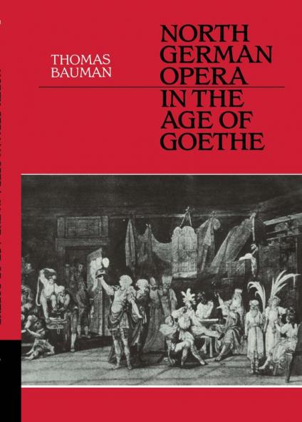 North German Opera in the Age of Goethe