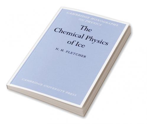 The Chemical Physics of Ice