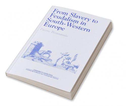 From Slavery to Feudalism in South-Western Europe