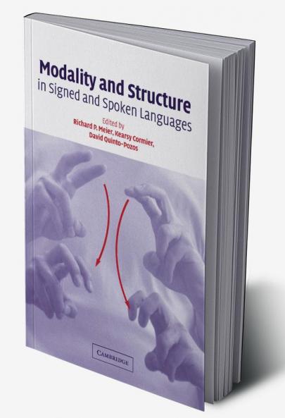 Modality and Structure in Signed and Spoken Languages