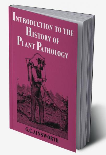 Introduction to the History of Plant Pathology