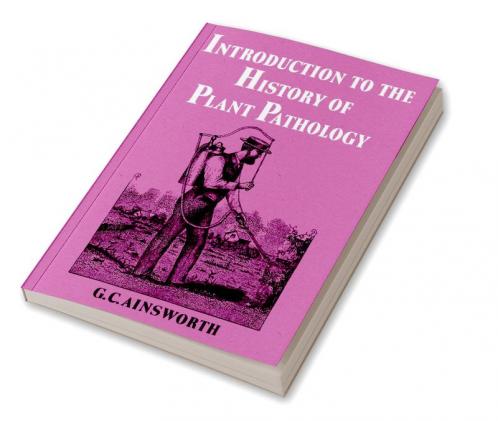 Introduction to the History of Plant Pathology