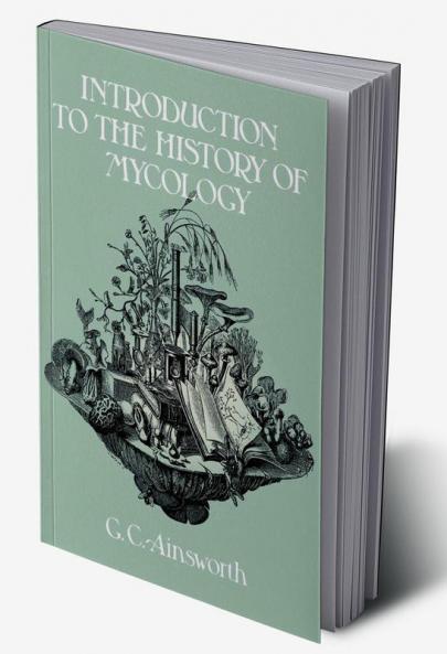 Introduction to the History of Mycology